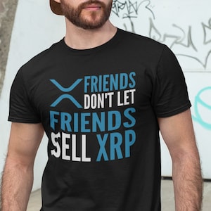 Friends Don&#39;t Let Friends Sell XRP Crypto Tee | Cryptocurrency t-shirt | HODL | Funny XRP Gift
