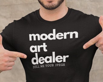 Modern Art Dealer Sell Me Your JPEGS | Crypto Shirt | NFT tshirt | Cryptocurrency tee