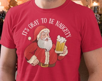 It's Okay To Be Naughty Funny Santa Shirt | Adult Humor Christmas tshirt | Xmas tee