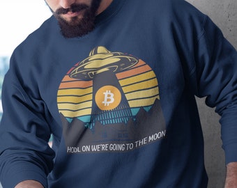 HODL on we're going to the moon Bitcoin Sweatshirt | Crypto Sweater | BTC Cryptocurrency Unisex Sweatshirt