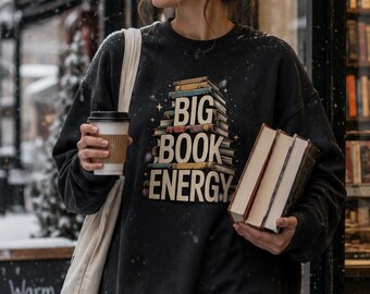 Big Book Energy Sweatshirt | Funny Bookworm Crewneck | Cute Bookish Gift for Her | Aesthetic Librarian Pullover | Book Club Graphic