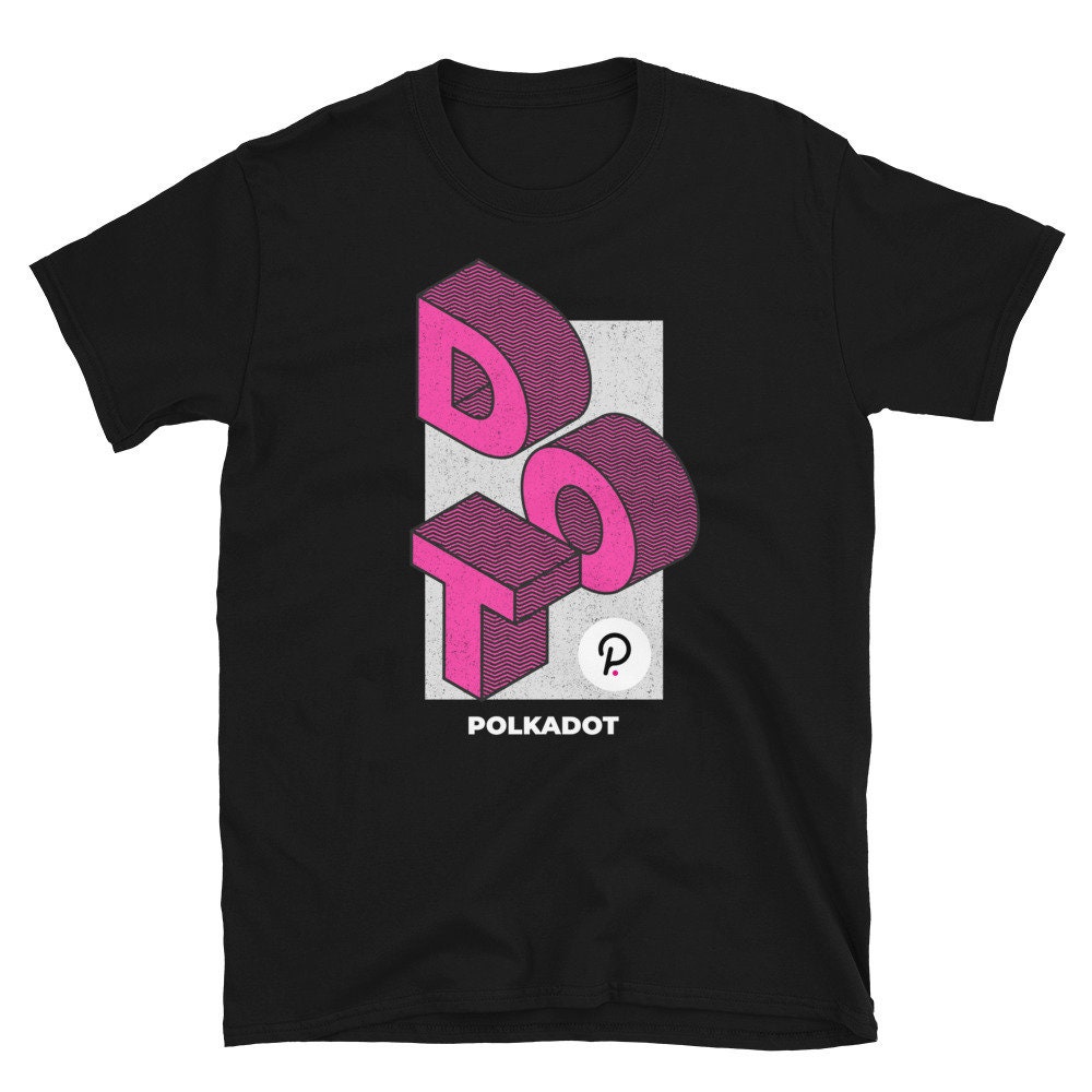 Polkadot Shirt | DOT Gifts | Cryptocurrency | Crypto Tee | Technology Shirt | S M L XL - Unisex | Bitcoin