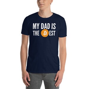 My Dad is the best Bitcoin Crypto Father&#39;s Day Gift Cryptocurrency Dad