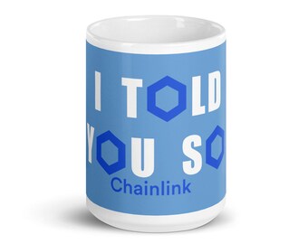 Chainlink - I Told You So Mug