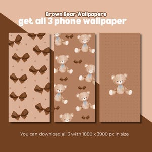 May include: Three phone wallpapers featuring brown bears with blue bows on a light brown background. The first wallpaper has a repeating pattern of brown bows. The second wallpaper has a repeating pattern of brown bears with blue bows. The third wallpaper has a repeating pattern of small brown dots. The text "Brown Bear Wallpapers get all 3 phone wallpaper" is at the top of the image. The text "You can download all 3 with 1800 x 3900 px in size" is at the bottom of the image.