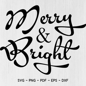Merry and Bright svg, Christmas svg, Christmas Shirt svg, Holiday svg, Saying svg, dxf, png, Cut File, Cricut, Silhouette, Instant Download
