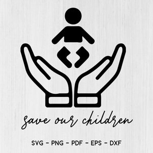 Save Our Children SVG and PNG |Save the children, end human trafficking, svg, png, cut file, digital file