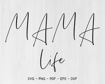 Mama Life SVG File,Mama Life,Cricut File,Mom svg,Mom life svg,Mothers Day shirt desing,Silhouette Cutting Cricut svg,eps,png,pdf,eps,dxf