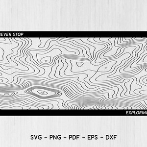 N’arrêtez jamais d’explorer le modèle de carte SVG, les modèles de carte topographique, le papier numérique transparent, les conceptions vectorielles abstraites topo, Cricut, Les fichiers coupés