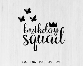 Birthday Squad SVG, It's My Birthday svg, birthday svg, cricut cutting file, birthday girl svg, my birthday svg, happy birthday svg, girly