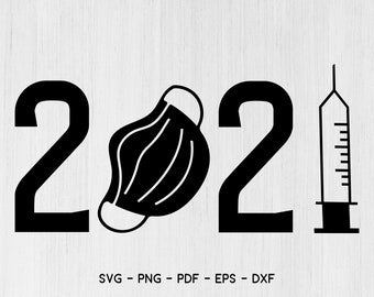 2021 Mask Syringe Svg,2021 svg,Vaccine svg,Mask svg,New year svg,Graduation svg,T-shirt desing,Digital download Cricut and silhouette svg