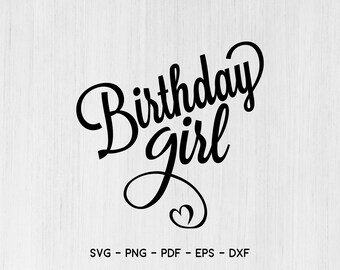 Birthday girl SVG, It's My Birthday svg, birthday svg, cricut cut, birthday Squad svg, my birthday svg, happy birthday svg, girly