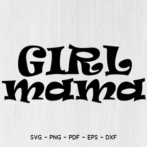 Mama SVG, Girl Mama SVG, Mom life SVG, Mom Of Girls svg, Girl Mom Shirt Svg, svg  For Cricut, Cut File, Digital Download svg,eps,png,dxf,pdf