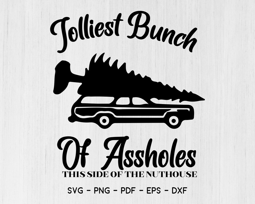 Jolliest Bunch of Assholes SVG A Christmas Story Svg, You Serious Clark ...