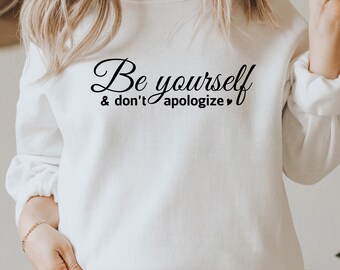 Be yourself SVG , and dont apologize svg, be you svg, teen, girl svg,Motivational Svg cut file, svg,eps,pdf,png,dxf, Silhouette Cricut
