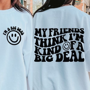 My Friends Think I&#39;m Kind Of A Big Deal Svg, Funny Svg, Friendship Svg, Wavy Svg, Trendy Quotes Svg, Friendship Quotes Svg, Png Cut File