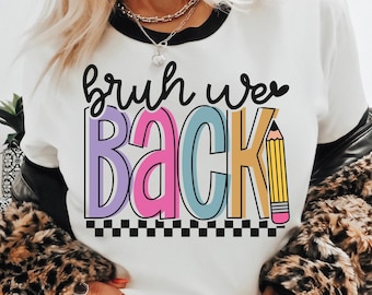 Bruh We Back Svg, School Svg, Back To School Svg, First Day Of School Svg, Teacher Svg, 1st Day Of School Svg,Teacher Shirt Svg Png Cut File