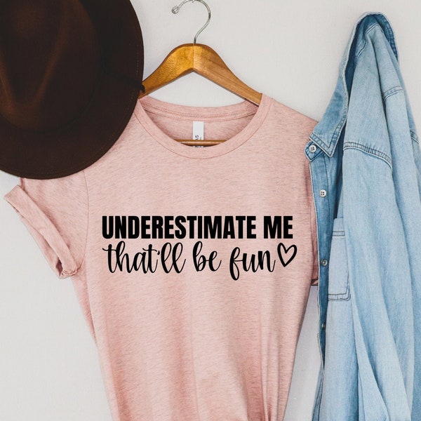 Underestimate Me That'll Be Fun Svg, Sarcastic Svg, Funny Quotes Svg, Sarcastic Quotes Svg, Sassy Svg, Png Clipart Cut File For Cricut