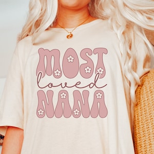 Most Loved Nana Svg, Nana Shirt Svg, Nana Quotes Svg, Nana Sayings Svg, Loved Grandma Svg, Grandmother Svg, Png Cut File For Cricut