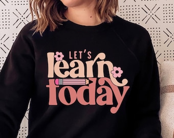 Let's Learn Today Svg, Teacher Svg, Teacher Quote Svg, Back To School Svg, Teacher Shirt Svg, Teach Svg, 1st Day Of School Svg, Png Cut File