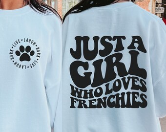 Nur ein Mädchen, das Frenchies liebt, Frenchie Mom SVG, Live Laugh Bark SVG, Hund Mom SVG, Frenchie SVG, französische Bulldogge, Png geschnitten Datei
