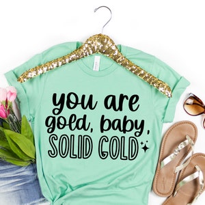 You Are Gold Baby Svg, Inspirational Svg, Motivational Svg, Quote Svg, Sayings Svg, Positive Svg, Png, Clipart Cut File For Cricut