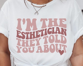 I&#39;m The Esthetician They Told You About Svg, Esthetician Svg, Esthetician Wavy Svg, Beauty Technician Svg, Png Cut File For Cricut