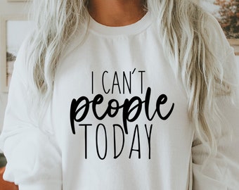 I can't People Today Svg, Funny Sarcastic Quotes Svg, Sarcastic Svg, Funny Svg, Sassy Svg, Mean Quotes Svg, Png Clipart Cut File For Cricut