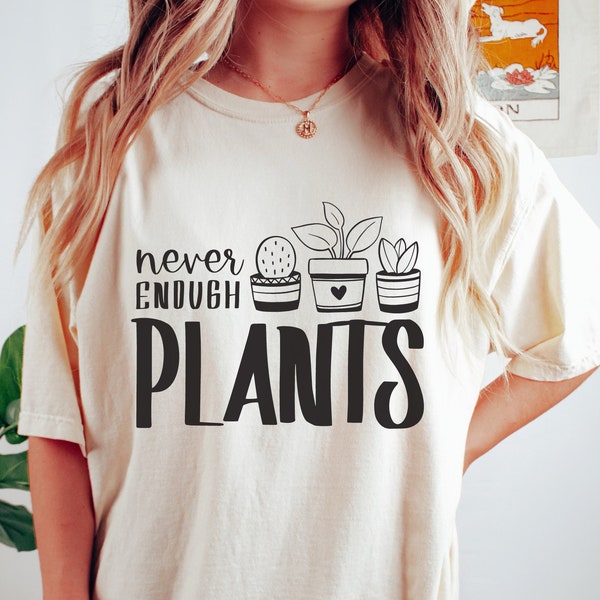 Never Enough Plants Svg, Plants Svg, Plant Quotes Svg, Plant Lover Svg, Plant Owner Svg, Plant Sayings Svg, Plants Shirt Svg, Png Cut File