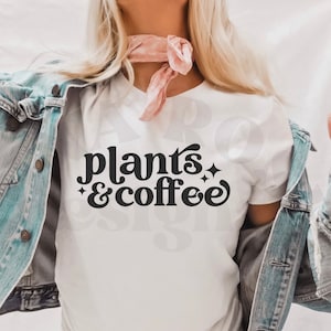 Plants And Coffee Svg, Plants Svg, Plant Lover Svg, Coffee Lover Svg, Plant Mom Svg, Plant Owner Svg, Coffee Quotes Svg, Plant Quotes Svg