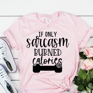 If Only Sarcasm Burned Calories Svg, Sarcastic Svg, Sarcasm Svg, Sarcastic Quotes Svg, Funny Quotes Svg, Sassy Clipart Cut File For Cricut