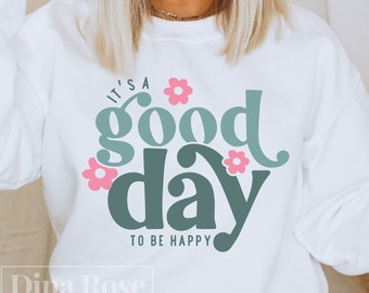 It's A Good Day To Be Happy Svg, Inspirational Svg, Be Happy Svg, Happiness Svg, Self Love Svg, Positive Quotes Svg, Png Cut File