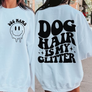 Dog Hair Is My Glitter Svg, Funny Dog Mom Svg, Dog Mama Svg, Dog Mom Quotes Svg, Dog Mom Shirt Svg, Dog Quotes Svg, Png Cut File For Cricut