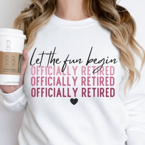 Officially Retired Svg, Let The Fun Begin Svg, Retirement Svg, Retired Quotes Svg, Retirement Quotes Svg, Retirement Shirt Svg Cut File