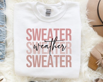 Sweater Weather Svg, Fall Svg, Sweater Svg, Sweatshirt Svg, Autumn Svg, Fall Quotes Svg, Autumn Quotes Svg, Trendy Svg Png Cut File Cricut