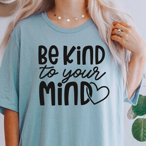 Be Kind To Your Mind Svg, Be Kind Svg, Inspirational Svg, Self Love Svg, Mental Health Awareness Svg, Inspirational Quotes Svg Cut File