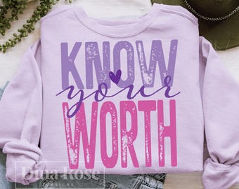 Know Your Worth Png, Inspirational Png, Self Love Png, Self Worth Png, Mental Health Png, Positive Quote Png, Inspirational Quote Shirt Png