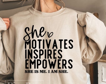 She Motivates Inspires Empowers Svg, She is Me Svg, I am She Svg, Inspirational Svg, Empowerement Svg, Motivational Svg, Png Cut File