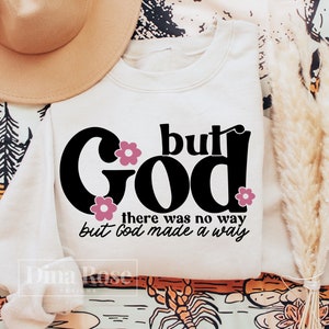 But God Svg, Christian Svg, God Quote Svg, There Was No Way But God Made A Way Svg, Religious Svg, Inspirational Svg, Faith Svg Png Cut File