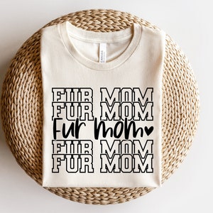 Fur Mom Svg, Dog Mom Svg, Cat Mom Svg, Pet Mom Svg, Fur Mama Svg, Fur Mom Shirt Svg, Dog Quotes Svg, Cat Quotes Svg, Png Cut File For Cricut