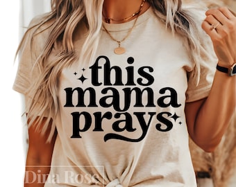 This Mama Prays Svg, Christian Svg, Christian Mom Svg, Religious Svg, Prayer Svg, Praying Mama Svg, Faith Svg, Mom Svg, Mama Shirt Svg, Png