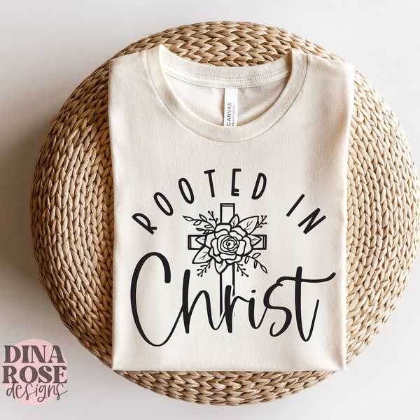 Rooted In Christ Svg, Christian Svg, Jesus Svg, Religious Svg, Bible Svg, Scripture Svg, Christian Quotes Svg Png Cut File