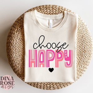 Choose Happy Svg, Happiness Svg, Inspirational Svg, Be Happy Svg, Happy Quotes Svg, Positive Quotes Svg, Png Cut File