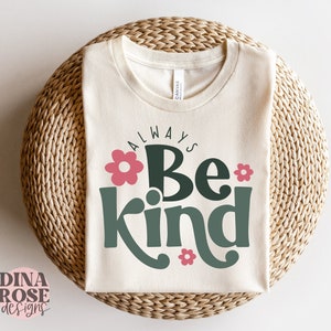 Always Be Kind Svg, Kindness Svg, Inspirational Svg, Inspirational Quotes Svg, Positive Svg, Png Cut File