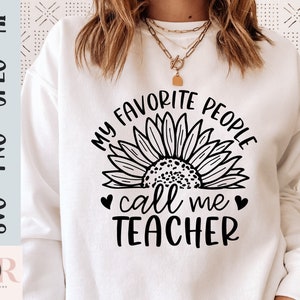 My Favorite People Call Me Teacher Svg, Teacher Quotes Svg, Teacher Shirt Svg, Teacher Sunflower Svg, Teaching Svg Png Cut File Commercial