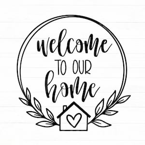 Welkom bij ons huis Svg, Welkom thuis Svg, Home Sign Svg, Welkom Teken Svg, Familie Svg, Familie Teken Svg, Png Clipart Cut File voor Cricut
