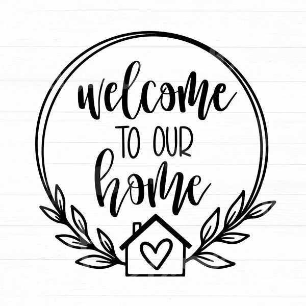 Welcome To Our Home Svg, Welcome Home Svg, Home Sign Svg, Welcome Sign Svg, Family Svg, Family Sign Svg, Png Clipart Cut File For Cricut