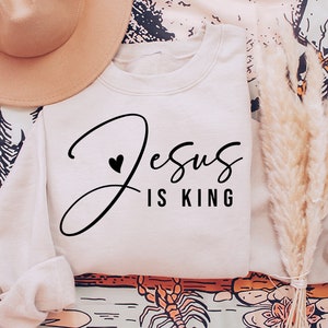 Jesus Is King Svg, Jesus Svg, Christian Svg, Bible Verse Svg, Religious Svg, Jesus Shirt Svg, Christian Quotes Svg, Inspirational Cut File