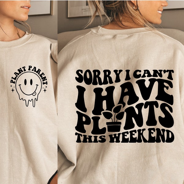 Sorry I Can't I Have Plants This Weekend Svg, Plant Parent Svg, Plant Quotes Svg, Trendy Plant Svg, Plant Shirt Svg, Wavy Plant Svg Cut File