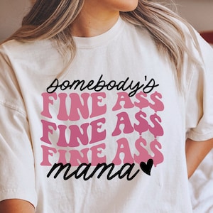 Somebody&#39;s Fine A** Mama Svg, Funny Mama Quotes Svg, Mama Shirt Svg, Mom Quotes Svg, Mom Shirt Svg, Wavy Text Mama Svg Cut File